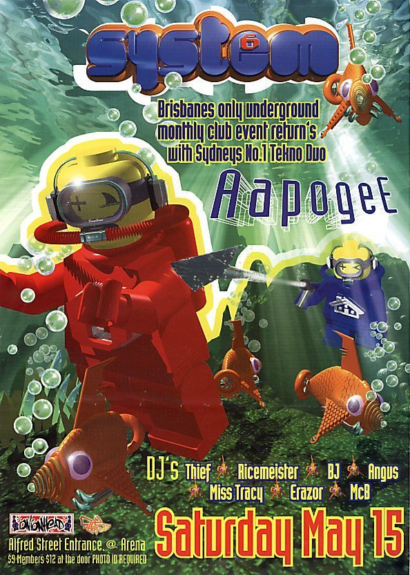 System 6 flyer, Saturday 15 May 1999 at the Arena, Alfred St entrance, Brisbane. Sydney's number one tekno duo Aapogee, with DJs Thief, Ricemeister, BJ, Angus, Miss Tracy, Erazor and MC B.