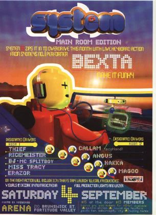 System 6 Main Room Edition flyer, Saturday 4 September 1999 at the Arena, 210 Brunswick St, Fortitude Valley, Brisbane. Live keyboard set from Bexta of Sydney. Room 1 Thief, Ricemeister, BJ and MC Splitboy, Miss Tracy, Erazor. Room 2 Callam from Scotland, Angus, Hakka, Magoo.