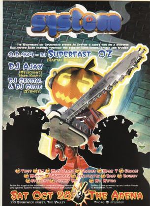 System 6 Halloween flyer, Saturday 28 October 2000 at the Arena, 210 Brunswick St, Fortitude Valley, Brisbane. DJ Superfast Oz of O.D.404, DJ Ajax of Melbourne's Hard Kandy, DJ Crystal and DJ Cutie from Sydney, with residents Thief, BJ, Miss Tracy, Erazor, Mark T, Gracie, Magoo, Whiplash, 2stlyliztik, Rasp, Rousey, Splitboy, Secret MC and MC Metro.