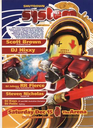 System 6 Shutdown flyer, Saturday 15 December 2001 at the Arena, Brisbane. Five rooms and over 20 DJs including Scott Brown of Evolution Records, DJ Hixxy of Raver Baby, DJ Johnny RR Fierce of Fierce Technik, DP and Tinrib, Steven Nicholas of Turmoil UK, DJ Kuya, ITF and DMC Australian champion, and DJ Fenix of Sydney.