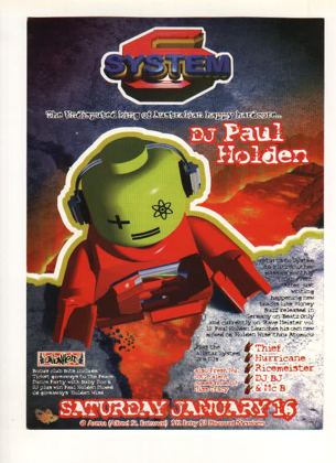 System 6 flyer, Saturday 16 January 1999 at the Arena, Alfred St entrance, Brisbane. Headliner DJ Paul Holden, plus System cru DJs Thief, Hurricane, Ricemeister, DJ BJ, MC B and Miss Tracy.