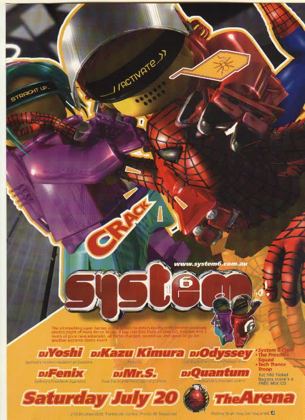 System 6 Crack flyer, Saturday 20 July at the Arena, 210 Brunswick St, Fortitude Valley, Brisbane. Eight top rate hard dance DJs across four rooms including DJ Yoshi, Sydney's newest resident at Sublime, DJ Kazu Kimura, DJ Odyssey, DJ Fenix, Sydney's freeform supremo, DJ Mr S and DJ Quantum of Adelaide, plus the System 6 crew, the pressure squad and the tech trance troop.