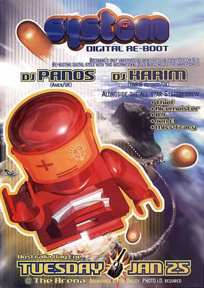 System 6 Digital Re-Boot flyer, Australia Day eve, Tuesday 25 January, at the Arena, Brunswick St, Fortitude Valley, Brisbane. International guests DJ Panos of Amen UK and DJ Karim of Tinrib Records UK, alongside System crew Thief, Ricemeister, BJ, Jen E and Miss Tracy.