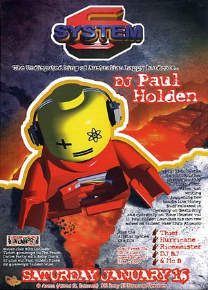 System 6 flyer, Saturday 16 January 1999 at the Arena, Alfred St entrance, Brisbane. Headliner DJ Paul Holden, plus System cru DJs Thief, Hurricane, Ricemeister, DJ BJ, MC B and Miss Tracy.