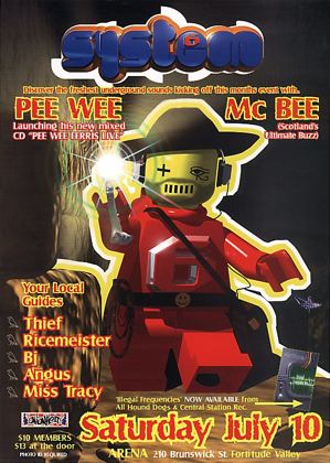 System 6 flyer, Saturday 10 July 1999 at the Arena, 210 Brunswick St, Fortitude Valley, Brisbane. Pee Wee launching his mixed CD Pee Wee Ferris Live, with MC Bee from Scotland, plus local guides Thief, Ricemeister, BJ, Angus and Miss Tracy.