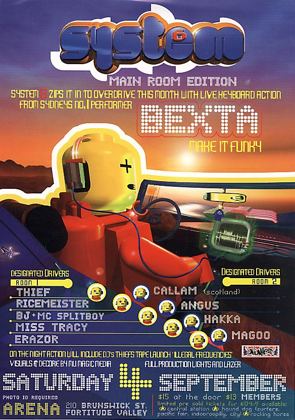 System 6 Main Room Edition flyer, Saturday 4 September 1999 at the Arena, 210 Brunswick St, Fortitude Valley, Brisbane. Live keyboard set from Bexta of Sydney. Room 1 Thief, Ricemeister, BJ and MC Splitboy, Miss Tracy, Erazor. Room 2 Callam from Scotland, Angus, Hakka, Magoo.