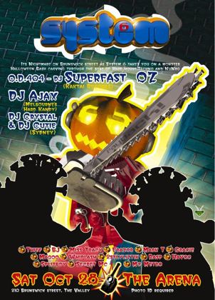 System 6 Halloween flyer, Saturday 28 October 2000 at the Arena, 210 Brunswick St, Fortitude Valley, Brisbane. DJ Superfast Oz of O.D.404, DJ Ajax of Melbourne's Hard Kandy, DJ Crystal and DJ Cutie from Sydney, with residents Thief, BJ, Miss Tracy, Erazor, Mark T, Gracie, Magoo, Whiplash, 2stlyliztik, Rasp, Havoc, Splitboy, Secret MC and MC Metro.