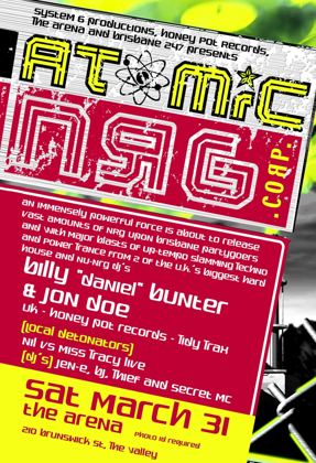 Atomic NRG Corp flyer, Saturday 31 March 2001 at the Arena, 210 Brunswick St, Fortitude Valley, Brisbane. Presented by System 6 Productions, Honey Pot Records, the Arena and Brisbane 247. UK hard house and nu-NRG DJs Billy Daniel Bunter and Jon Doe of Honey Pot Records and Tidy Trax, with local detonators Nil versus Miss Tracy live and DJs Jen-E, BJ, Thief and Secret MC.