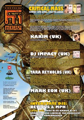 Critical Mass flyer, reverse side, Sunday 16 April 2006 at the Arena, Brisbane. Presented by System 6 Productions with profiles of the UK headliners Karim, DJ Impact, Tara Reynolds and Mark Eon, interstate DJs Devious and MPK, and local DJs Thief, DJ BJ, Kaotic, DJ D3, Spadger, Rush, Lincoln, The Masochist, Scottstar and Homewrecker.