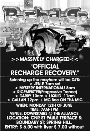 Official Recharge Recovery flyer, Monday 12 June 2000, 7am to 1pm, downstairs at the Alliance, corner of St Pauls Terrace and Boundary St, Spring Hill, Brisbane. DJs Jen-E, a mystery international guest, Ricemeister on progressive trance, Darby, Liquid and Callan, with MC Bee on the mic.
