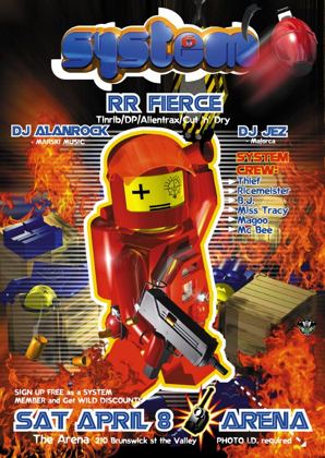 System 6 flyer, Saturday 8 April 2000 at the Arena, 210 Brunswick St, Fortitude Valley, Brisbane. RR Fierce of Tinrib, DP, Alientrax and Cut n Dry, with DJ Alanrock of Marski Music and DJ Jez from Majorca, plus System crew Thief, Ricemeister, BJ, Miss Tracy, Magoo and MC Bee.
