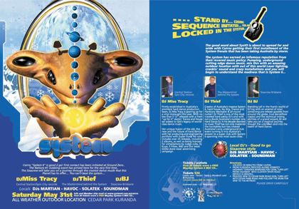 System 6 Cairns flyer, Saturday 31 May at Cedar Park, Kuranda, an all weather outdoor location. DJ Miss Tracy of Central Station and Spin City records, DJ Thief, the mastermind behind the System, and DJ BJ of Sixacrew Brisbane, with locals DJs Martian, Havoc, Solatek and Soundman. The reverse side profiles the three headline DJs and gives driving directions from Cairns.