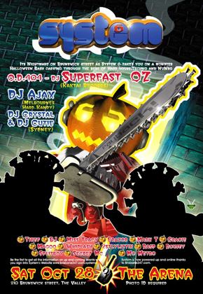 System 6 Halloween flyer, Saturday 28 October 2000 at the Arena, 210 Brunswick St, Fortitude Valley, Brisbane. DJ Superfast Oz of O.D.404, DJ Ajax of Melbourne's Hard Kandy, DJ Crystal and DJ Cutie from Sydney, with residents Thief, BJ, Miss Tracy, Erazor, Mark T, Gracie, Magoo, Whiplash, 2stlyliztik, Rasp, Rousey, Splitboy, Secret MC and MC Metro.