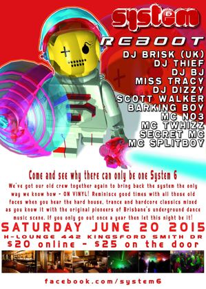 System Reboot flyer, Saturday 20 June 2015 at H-Lounge, 442 Kingsford Smith Drive, Brisbane. The original crew back on vinyl playing hard house, trance and hardcore classics: DJ Brisk from the UK, DJ Thief, DJ BJ, Miss Tracy, DJ Dizzy, Scott Walker, Barking Boy, MC NO3, MC Twhizz, Secret MC and MC Splitboy.