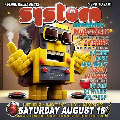 System Overdrive flyer, Saturday 16 August 2025 at the Rave Cave, the Brightside, 27 Warner St, Fortitude Valley, Brisbane, 6pm to 3am. Paul Glazby of Vicious Circle and Tidy Trax UK and DJ Brisk of Next Generation Records UK, with DJ Thief, DJ BJ, Miss Tracy, Akajic, Nam Shub of Electric Crush and Renegade, DJ Void, VJ Twhizz and Split Boy. Hard house, hard trance, NRG and harderstyles.