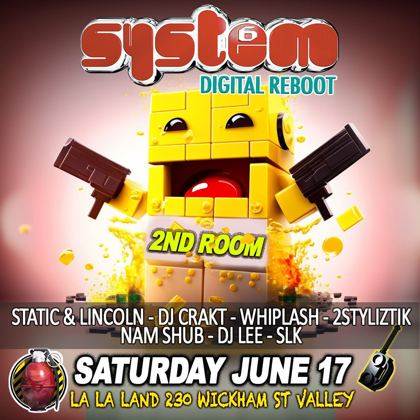 System Digital Reboot second room line up, Saturday 17 June 2023 at La La Land, 230 Wickham St, Fortitude Valley, Brisbane. Static and Lincoln, DJ Crakt, Whiplash, 2Styliztik, Nam Shub, DJ Lee and SLK.