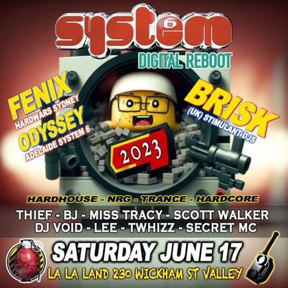 System Digital Reboot flyer, Saturday 17 June 2023 at La La Land, 230 Wickham St, Fortitude Valley, Brisbane. Fenix of Hardwars Sydney, Odyssey of Adelaide System 6 and Brisk of Stimulant DJs UK, with Thief, BJ, Miss Tracy, Scott Walker, DJ Void, Lee, Twhizz and Secret MC. Hard house, NRG, trance and hardcore.